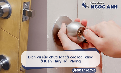 Dịch vụ sửa chữa tất cả các loại khóa ở Kiến Thụy Hải Phòng