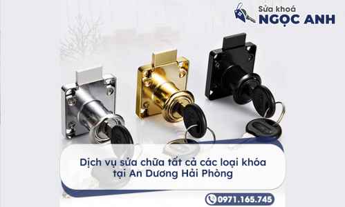 Dịch vụ sửa chữa tất cả các loại khóa tại An Dương Hải Phòng