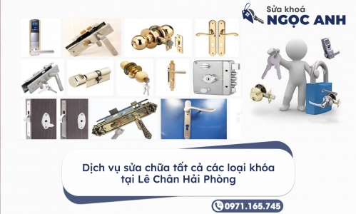 Dịch vụ sửa chữa tất cả các loại khóa tại Lê Chân Hải Phòng