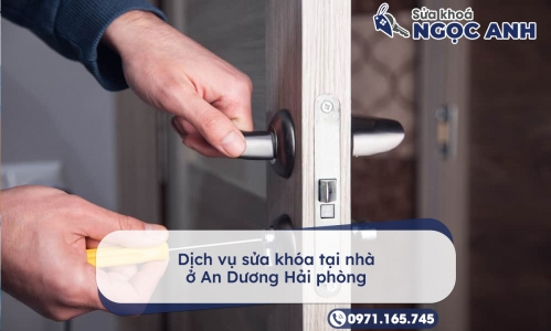 Dịch vụ sửa khóa tại nhà ở An Dương Hải phòng