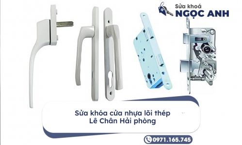 Sửa khóa cửa nhựa lõi thép Lê Chân Hải phòng