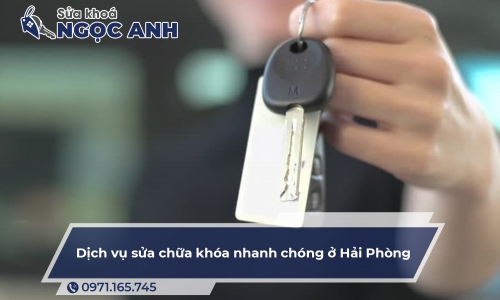 Dịch vụ sửa chữa khóa nhanh chóng ở Hải Phòng