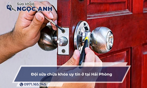 Đội sửa chữa khóa uy tín ở tại Hải Phòng