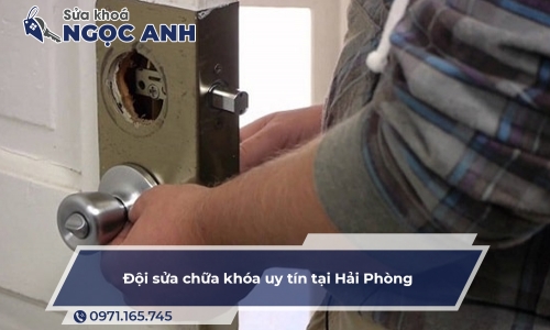 Đội sửa chữa khóa uy tín tại Hải Phòng